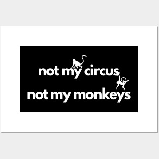 not my circus not my monkeys Posters and Art